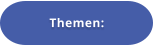 Themen: